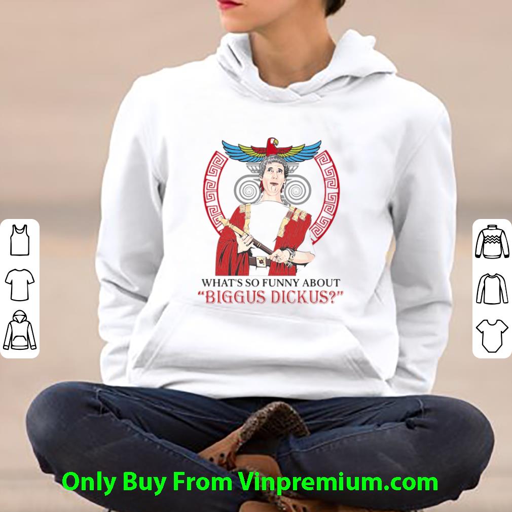 Top Vintage What’s So Funny About Biggus Dickus shirt