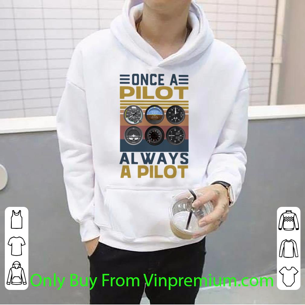 Great Once A Pilot Always A Pilot Vintage Retro shirt