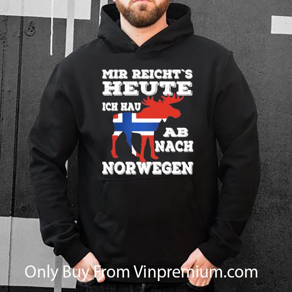 Original Mir Reicht’s Heute Ich Hau Ab Nach Norwegen shirt
