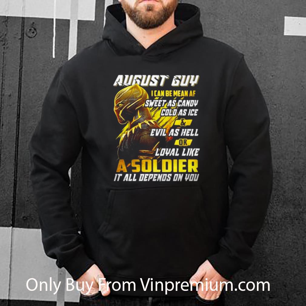 Awesome Black Panther August Guy I Can Be Mean Af Sweet As Candy Cold As Ice And Evil As Hell shirt