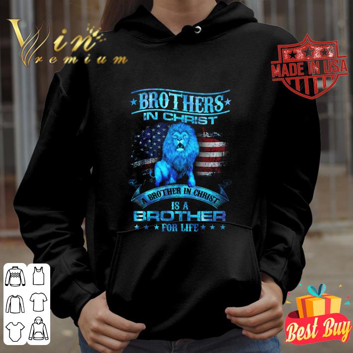 Hot Lion American Flag A Brother In Christ Is A Brother For Life shirt