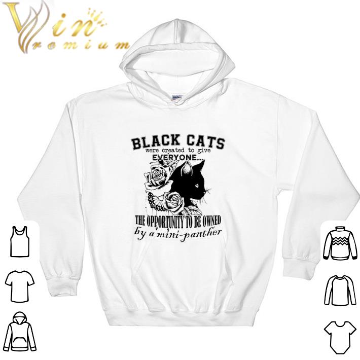 Nice Black Cats Were Created To Give Everyone The Opportunity To Be Owned tshirt sweatshirt