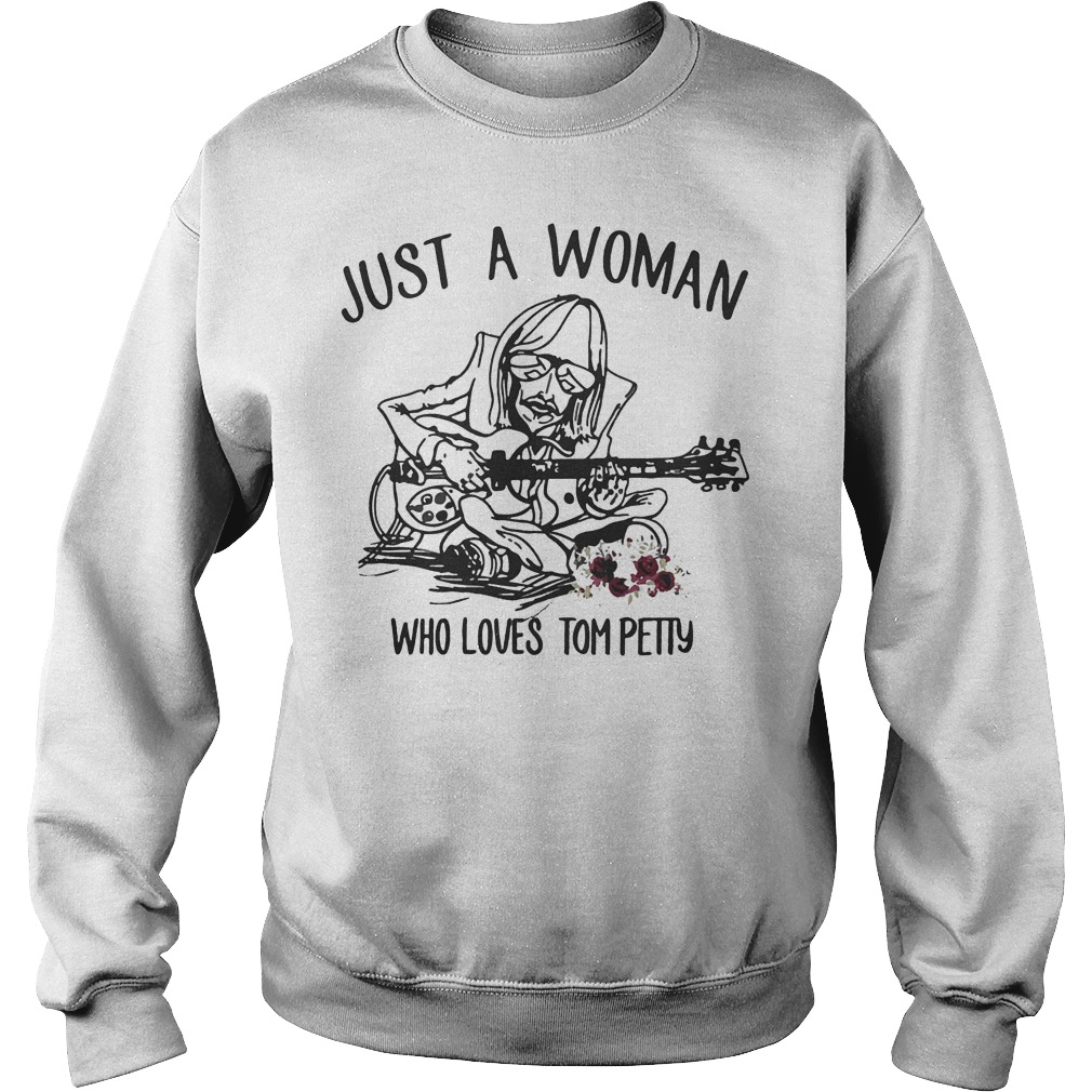 Just A Woman Who Loves Tom Petty Shirt 3 Just A Woman Who Loves Tom Petty Sweater