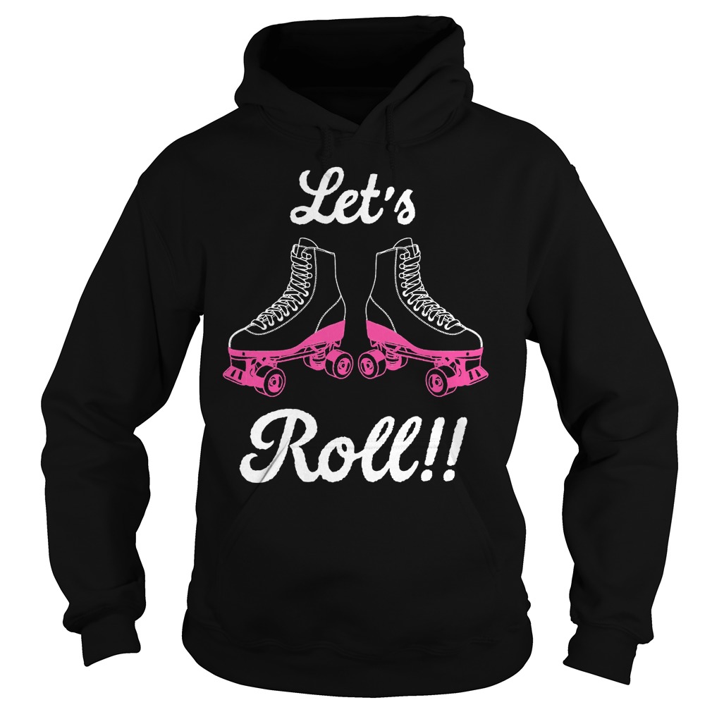Let's Roll Roller Skating Derby Shirt 2 Let's Roll Roller Skating Derby Hoodie
