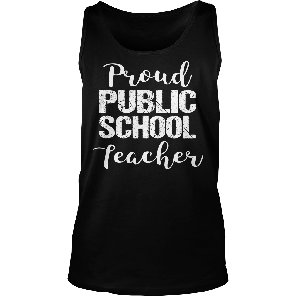 Proud Public School Teacher Shirt 7 Proud Public School Teacher Tanktop