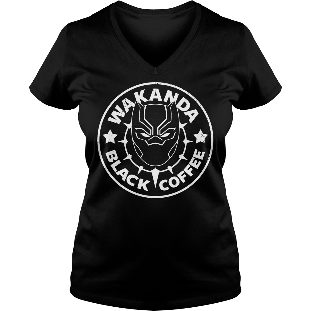 Wakanda Black Coffee Shirt 5 Wakanda Black Coffee V Neck