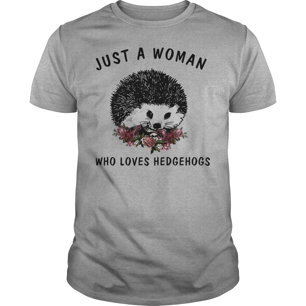 Just A Woman Who Loves Hedgehogs Shirt 7 Just A Woman Who Loves Hedgehogs Shirt