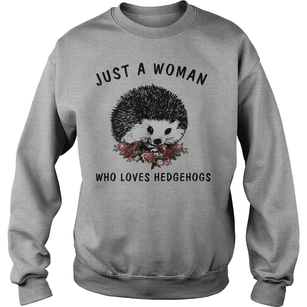 Just A Woman Who Loves Hedgehogs Shirt 3 Just A Woman Who Loves Hedgehogs Sweater
