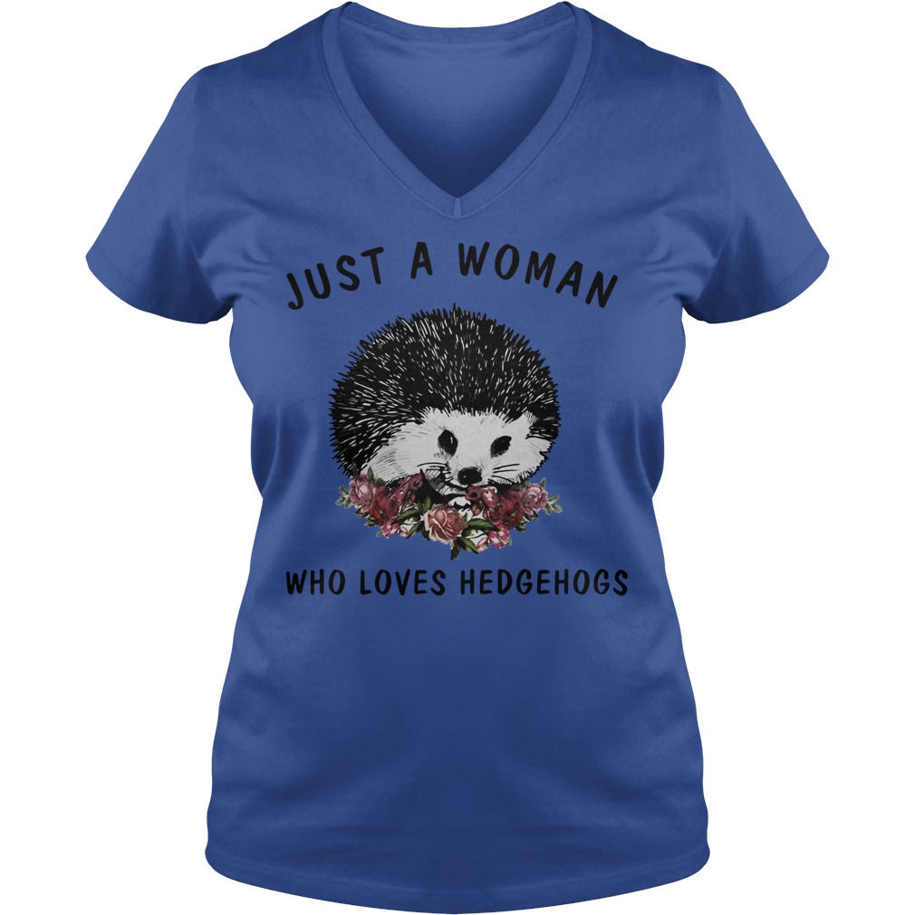 Just A Woman Who Loves Hedgehogs Shirt 5 Just A Woman Who Loves Hedgehogs V Neck