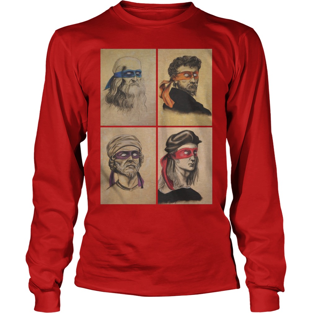 Renaissance Artists Ninja Turtles Donatello Raphael Leonardo and Michelangelo Shirt 4 Renaissance Artists Ninja Turtles Donatello Raphael Leonardo And Michelangelo Longsleeve