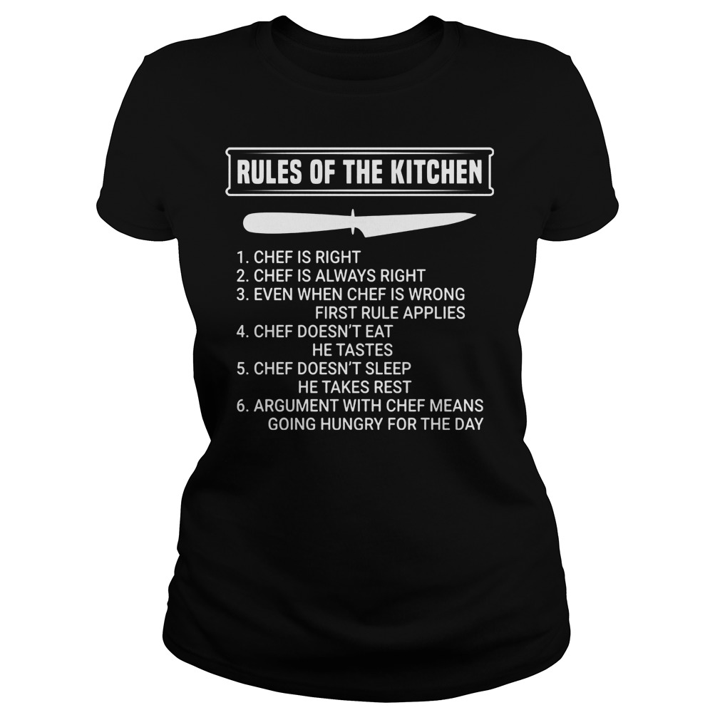 Rules Of The Kitchen Chefis Right Shirt 7 Rules Of The Kitchen Chefis Right Ladies