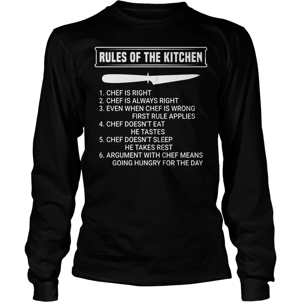 Rules Of The Kitchen Chefis Right Shirt 4 Rules Of The Kitchen Chefis Right Longsleeve