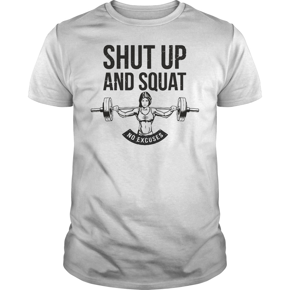Shut Up And Squat Shirt