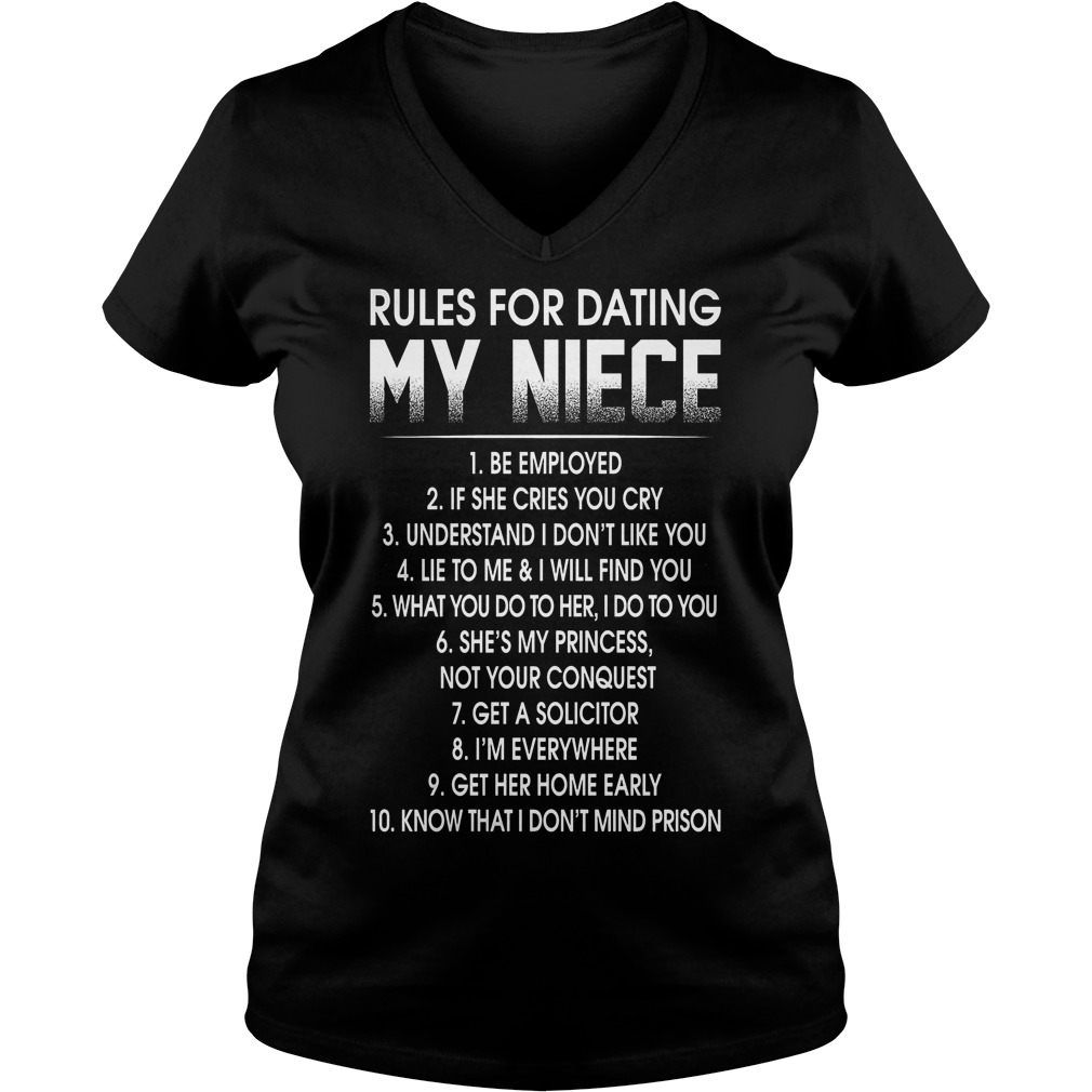 Rules For Dating My Niece Be Employed T-Shirt 5 Rules For Dating My Niece Be Employed V Neck