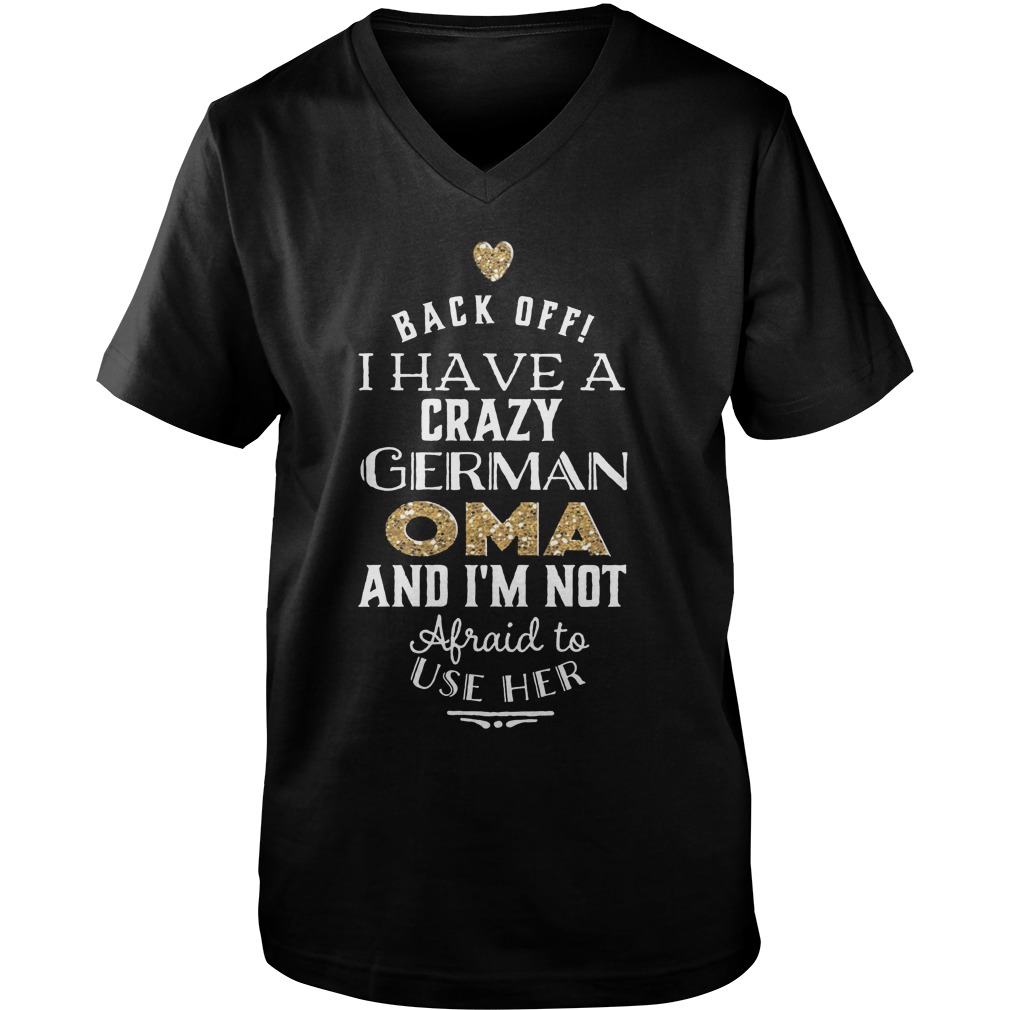 Back Off I Have A Crazy German OMA T-Shirt 6 Back Off I Have A Crazy German OMA T-Shirt Guys V-Neck