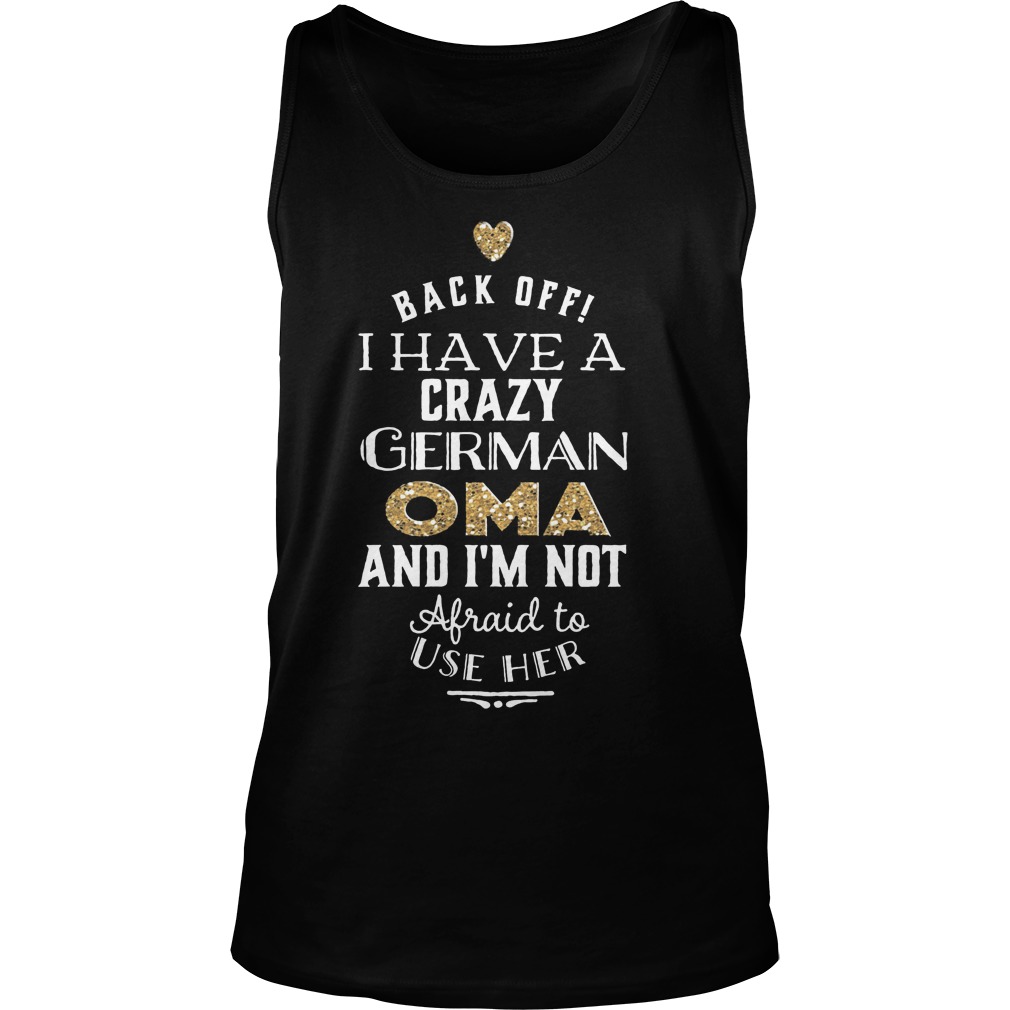 Back Off I Have A Crazy German OMA T-Shirt 5 Back Off I Have A Crazy German OMA T-Shirt Unisex Tank Top