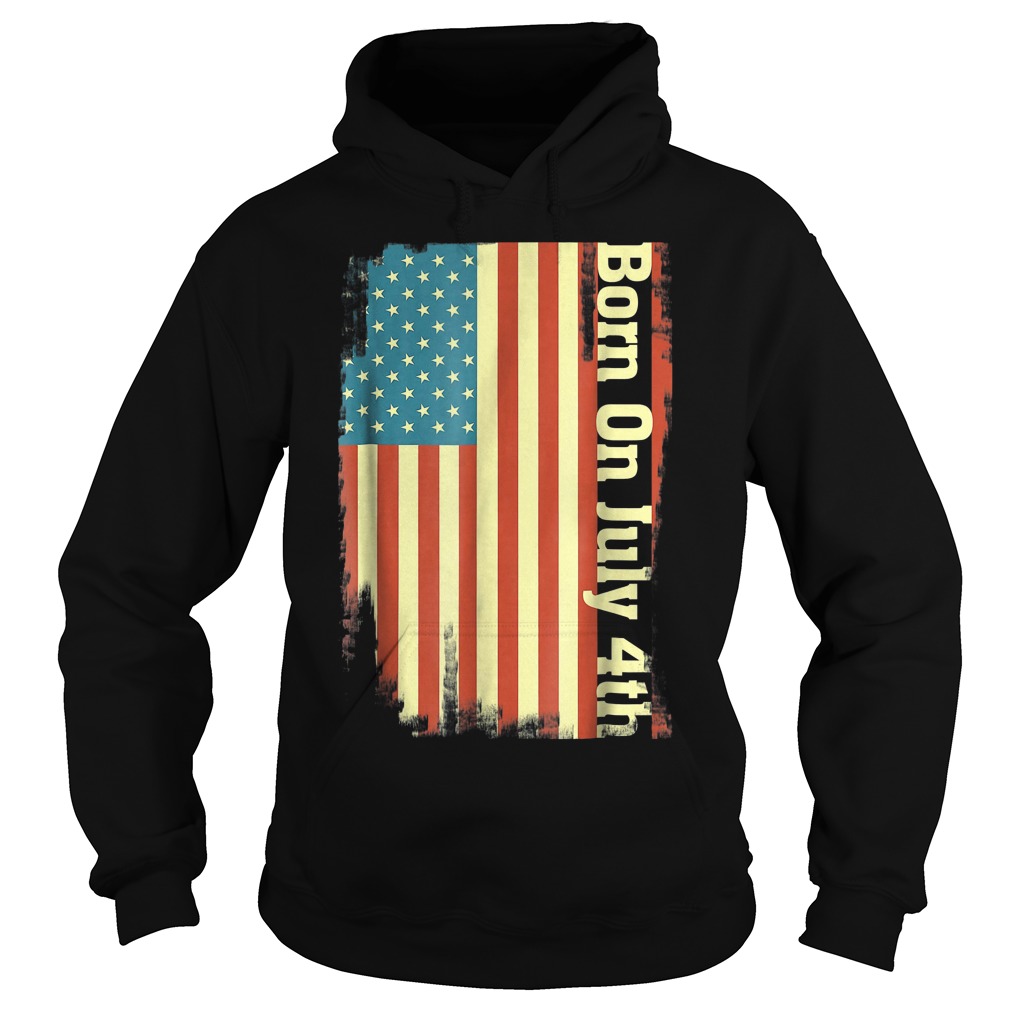 Born On 7- 4 July 4th Independence Day T-Shirt 3 Hoodie