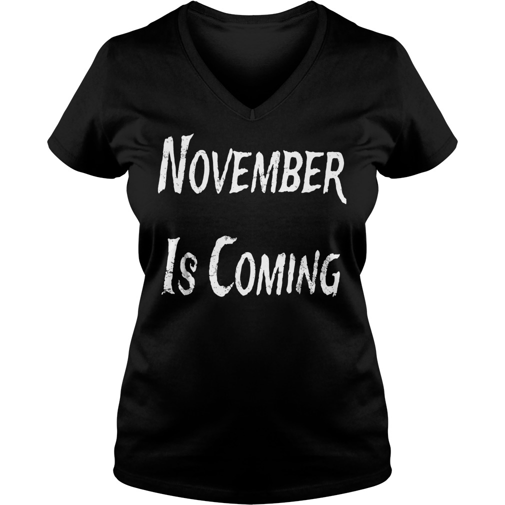 November Is Coming T-Shirt 10 November Is Coming T-Shirt Ladies V-Neck