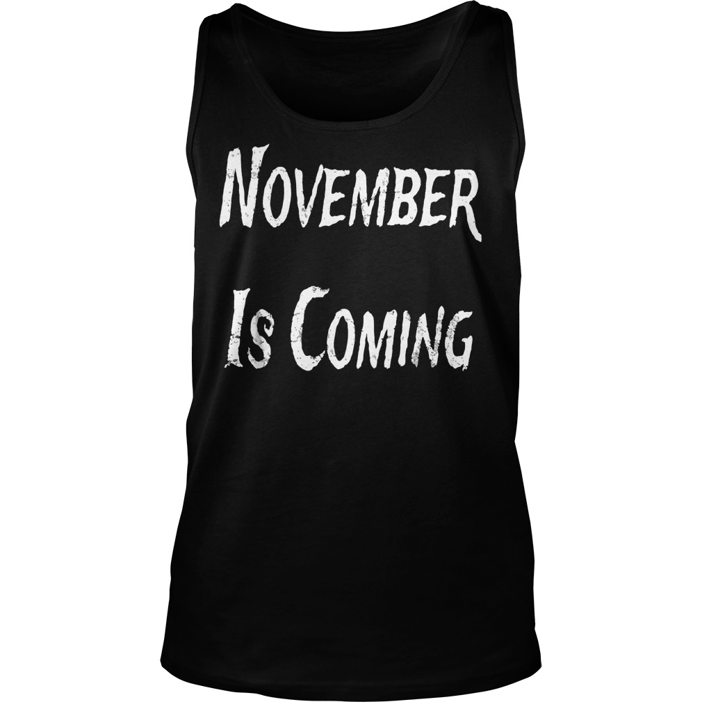 November Is Coming T-Shirt 5 November Is Coming T-Shirt Unisex Tank Top