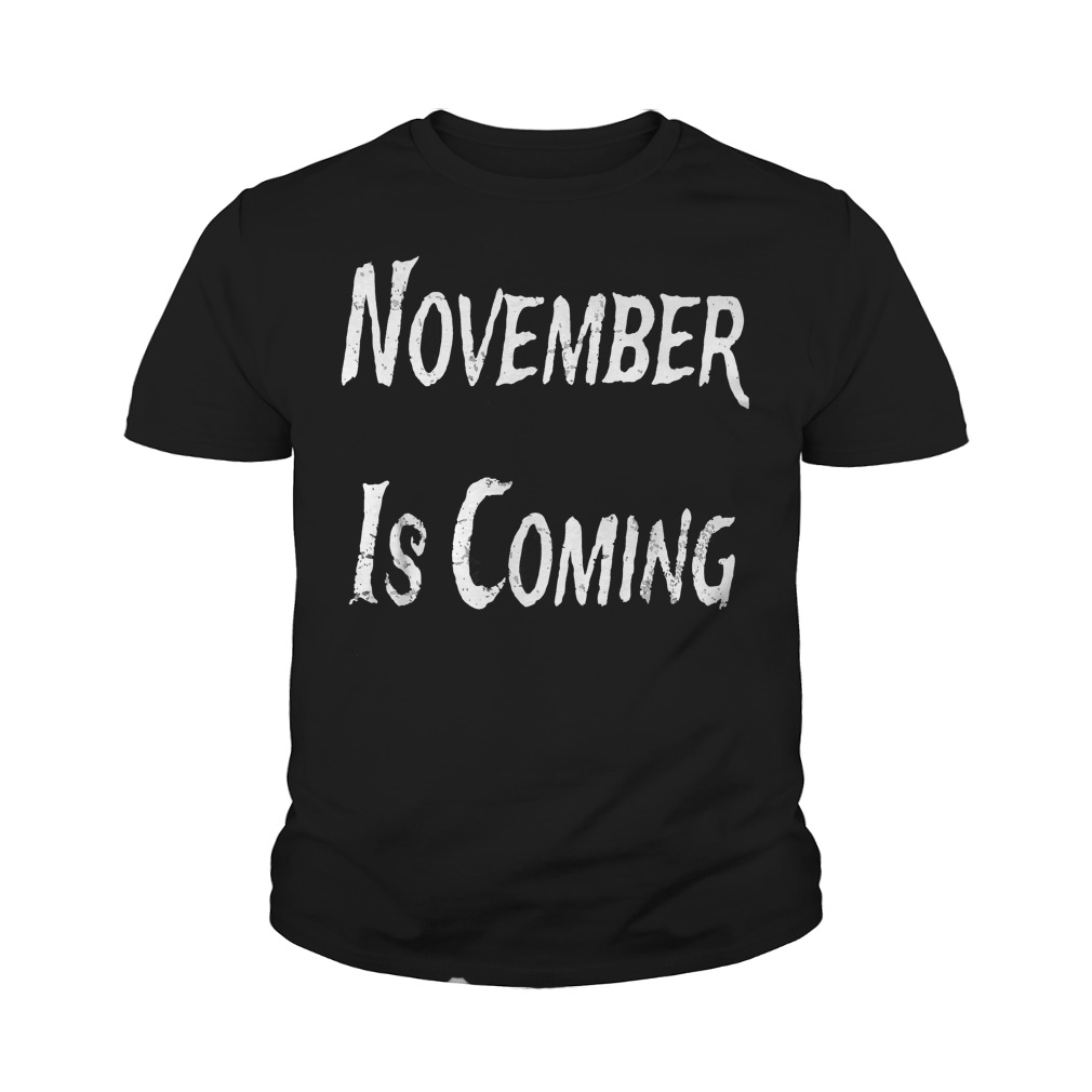 November Is Coming T-Shirt 9 November Is Coming T-Shirt Youth Tee