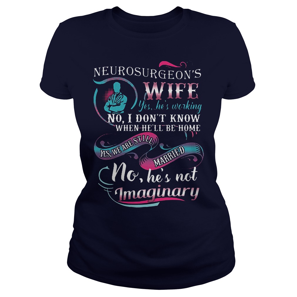 Best Price Doctor Neurosurgeon's Wife Shirt 5 Best Price Doctor Neurosurgeon's Wife Shirt Classic Ladies Tee