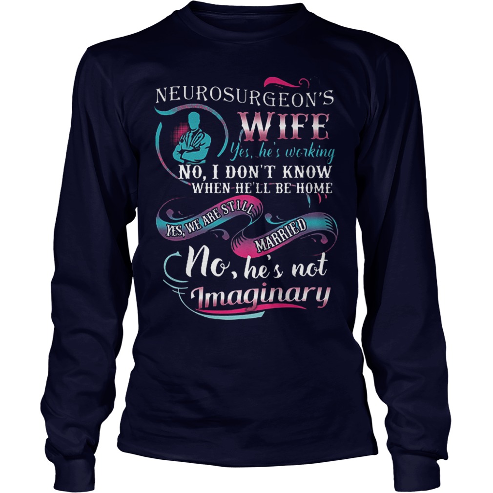 Best Price Doctor Neurosurgeon's Wife Shirt 3 Best Price Doctor Neurosurgeon's Wife Shirt Longsleeve Tee Unisex