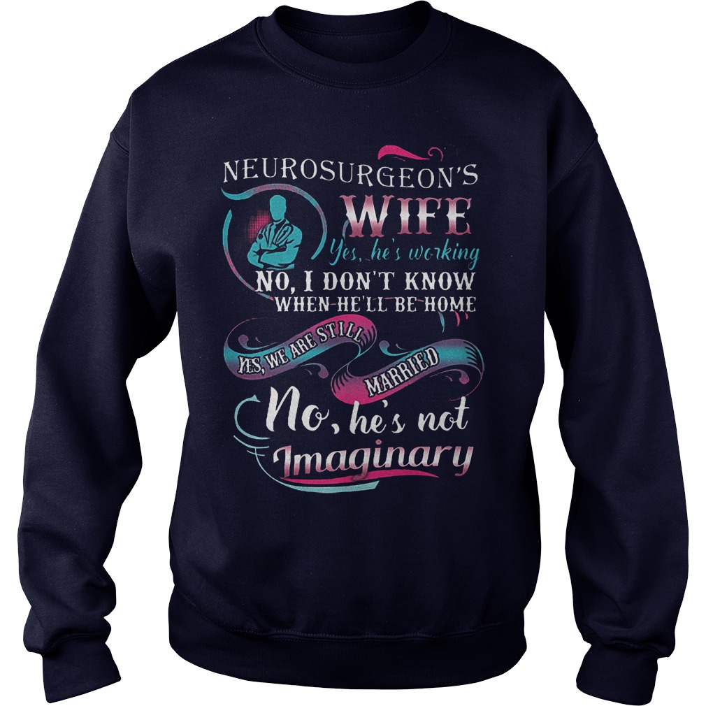 Best Price Doctor Neurosurgeon's Wife Shirt 4 Best Price Doctor Neurosurgeon's Wife Shirt Sweatshirt Unisex