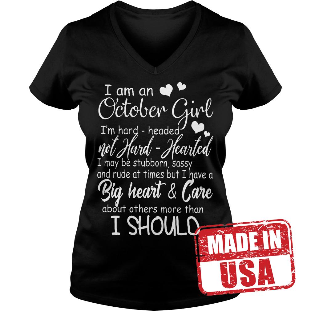 Original I Am An October Girl I'm Hard Headed Not Hard Hearted Shirt 4 Original I Am An Octorber Girl I'm Hard Headed Not Hard Hearted Shirt Ladies V-Neck