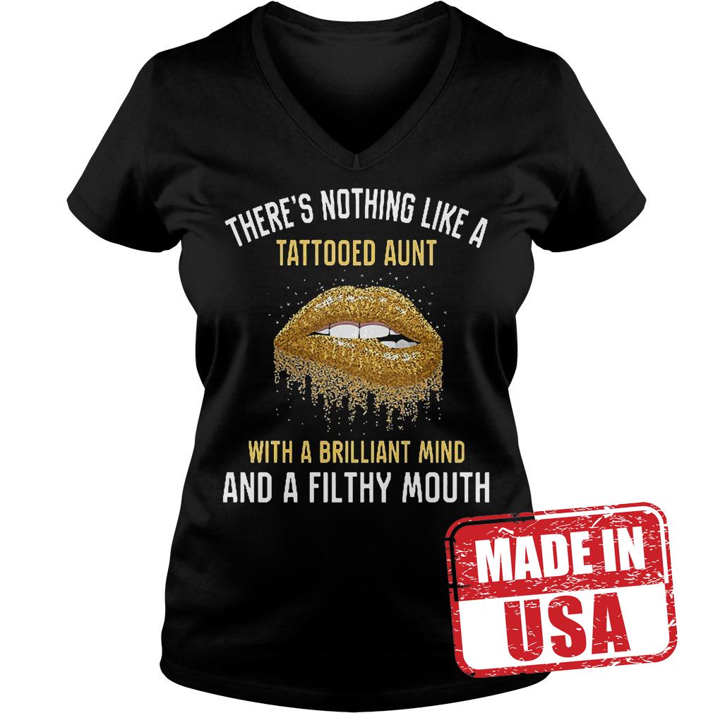 Premium There's nothing like a tattooed aunt with a brilliant mind and a filthy mouth shirt 4 Premium There's nothing like a tattooed aunt with a brilliant mind and a filthy mouth shirt Ladies V-Neck