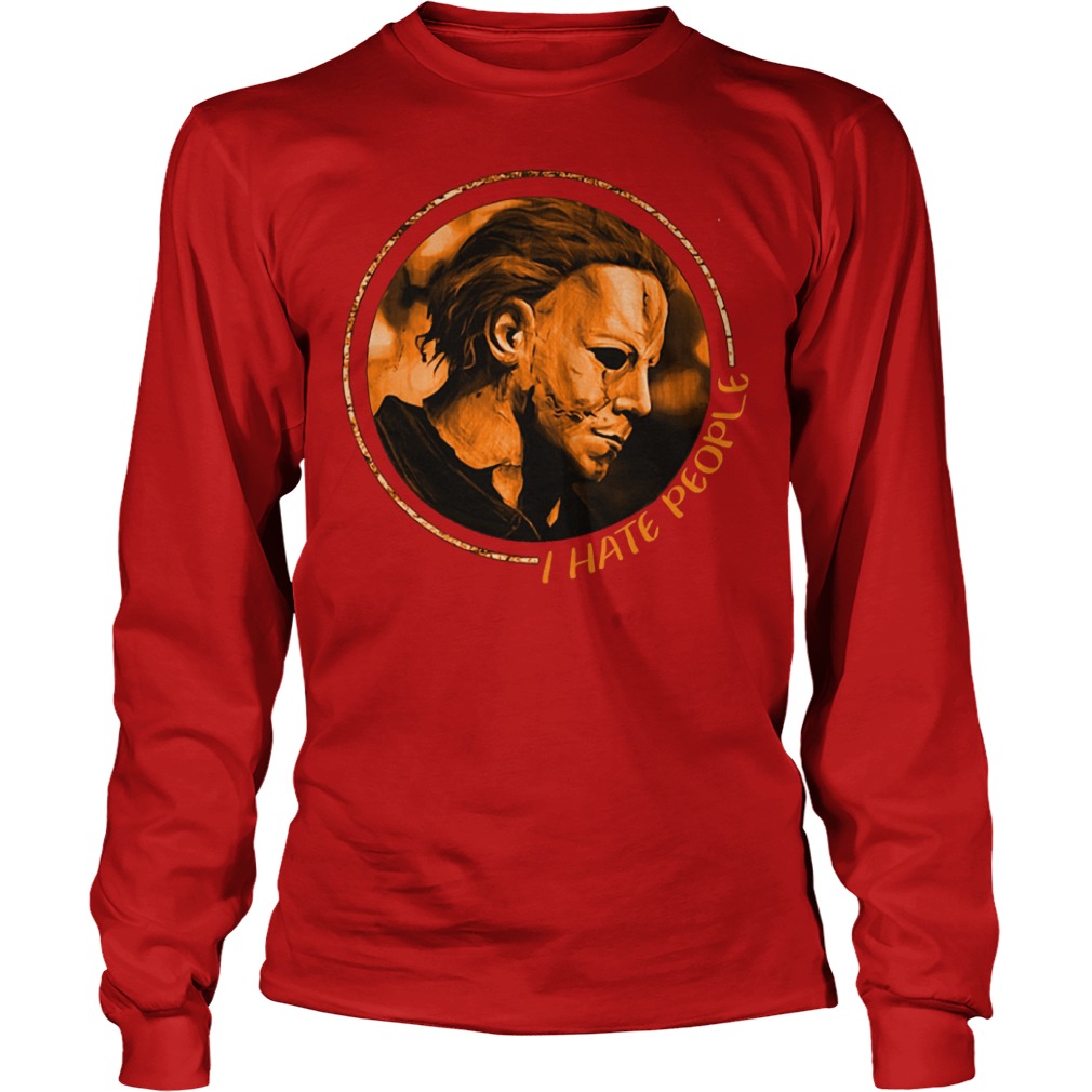 Camping Micheal Myers I Hate People Shirt 5 Camping Micheal Myers I Hate People Shirt Longsleeve Tee Unisex