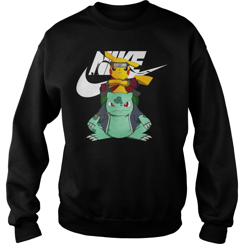 Nike Pikuto Naruto Pikachu Bulbasaur shirt 3 Nike Pikuto Naruto Pikachu Bulbasaur shirt Sweatshirt Unisex