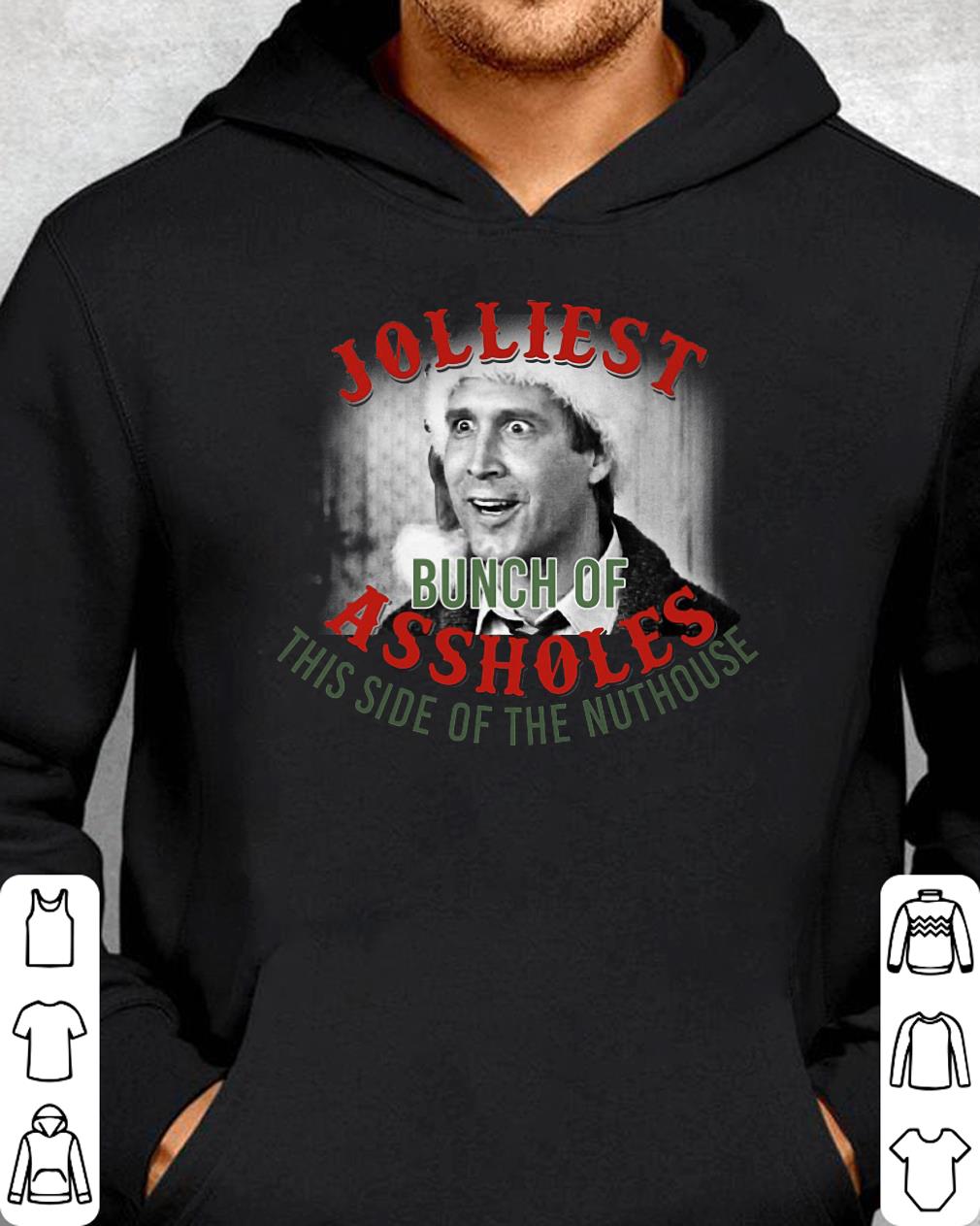 https://cdn.gifteeshirt.com/teeforme/2018/12/Awesome-Jolliest-bunch-of-assholes-this-side-of-the-nuthouse-shirt_4.jpg