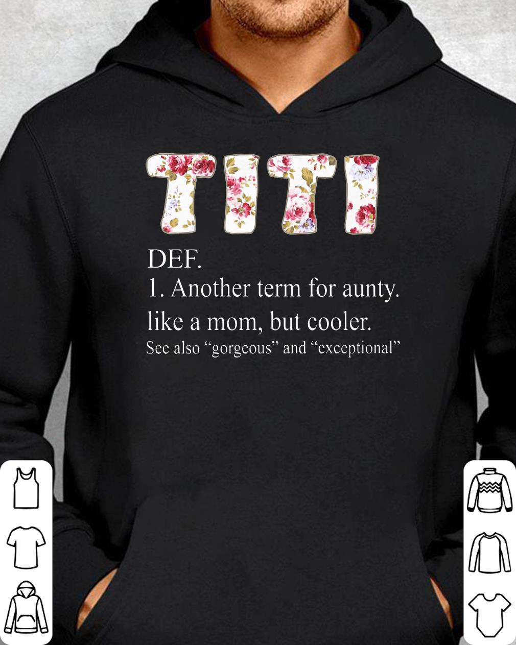 Top TITI definition another term for aunty like a mom but cooler shirt