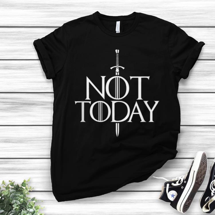 Best Price Not Today Game Of Thrones Sword John Snow shirt