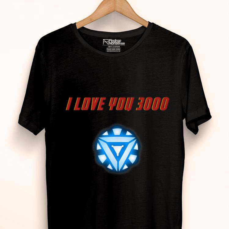 I Love You 3000 Arc Reactor Iron man Marvel shirt