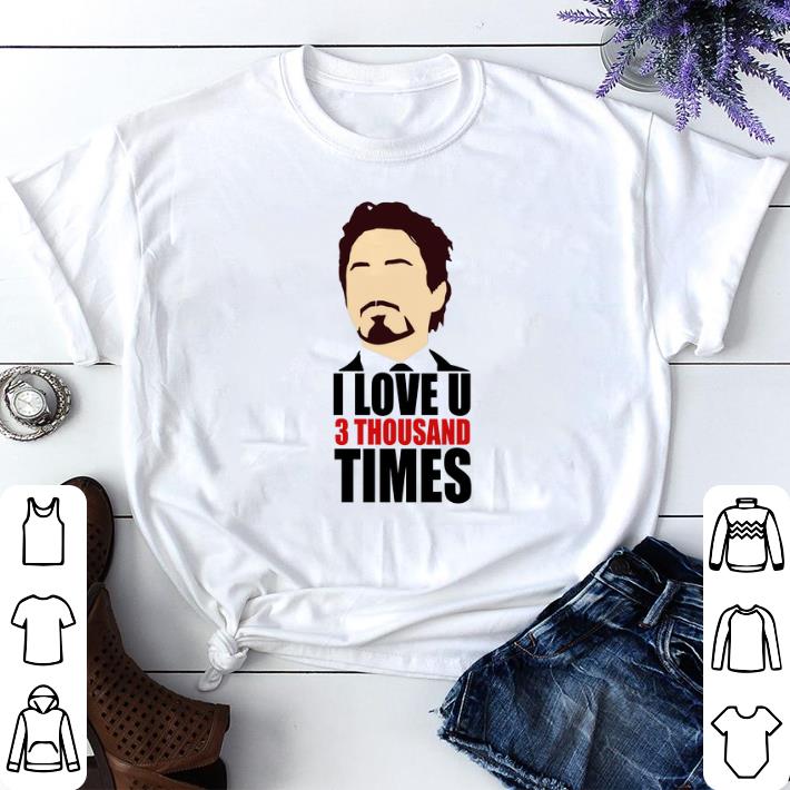 Nice Ironman I Love You 3 Thousand times shirt