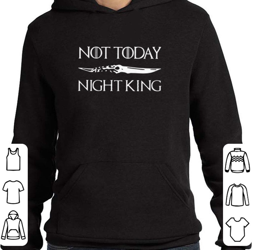 Nice Not Today Night King Game Of Thrones Catspaw Blade shirt