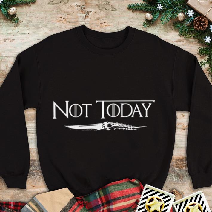 Nice Not today Game Of Thrones shirt