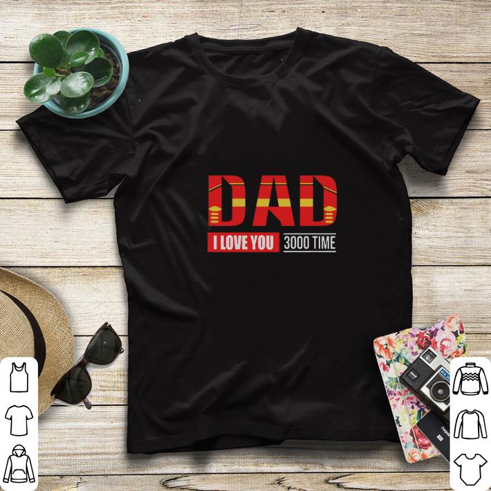 Official Iron Man Dad I Love You 3000 Time Avengers Endgame shirt