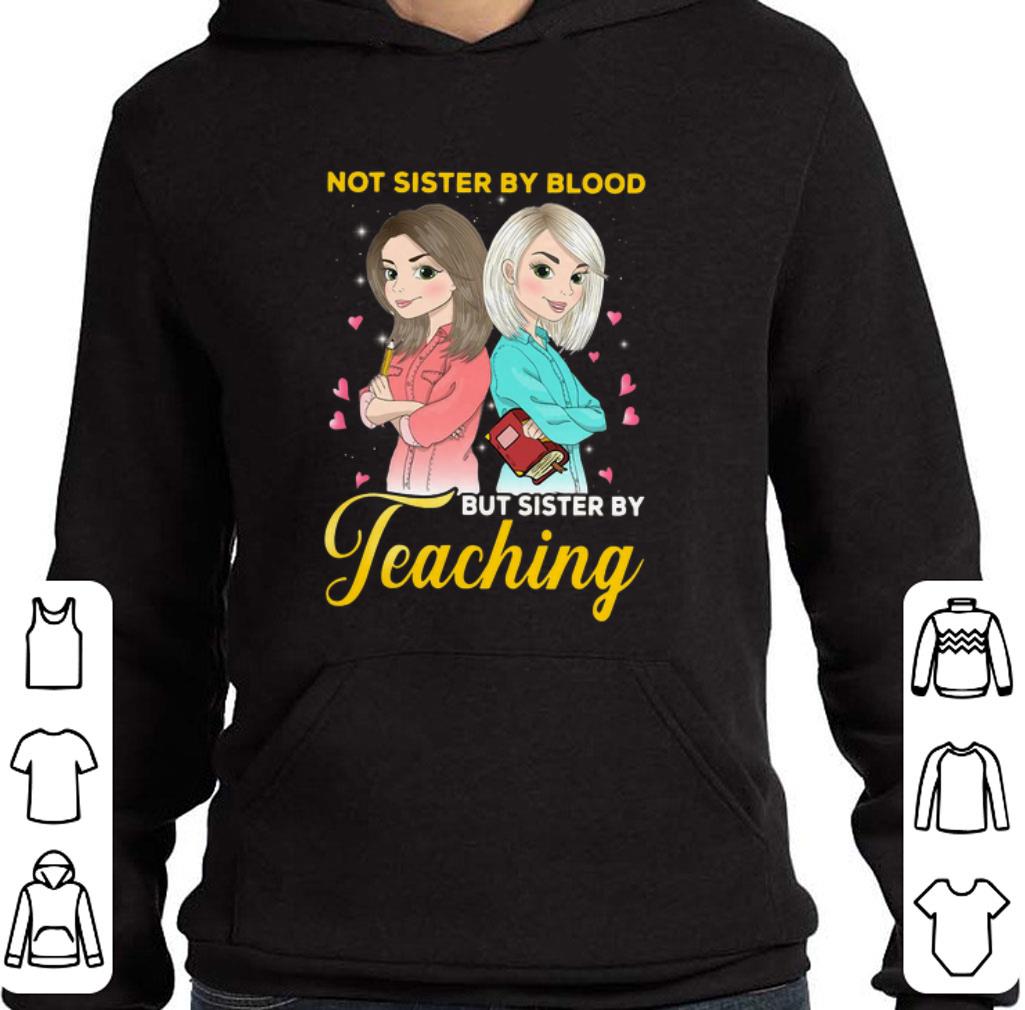 Original Great Teacher not sister by blood but sister by teaching shirt