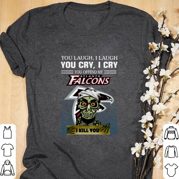Original Jeff Dunham you laugh i laugh you offend my Atlanta Falcons i kill you shirt