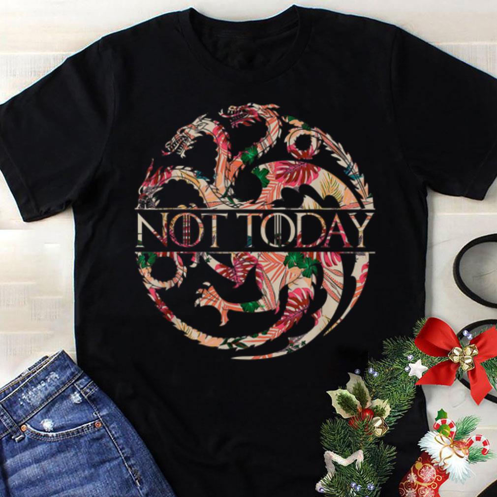 Premium Not Today There Is Only One Thing We Say Game Of Thrones shirt