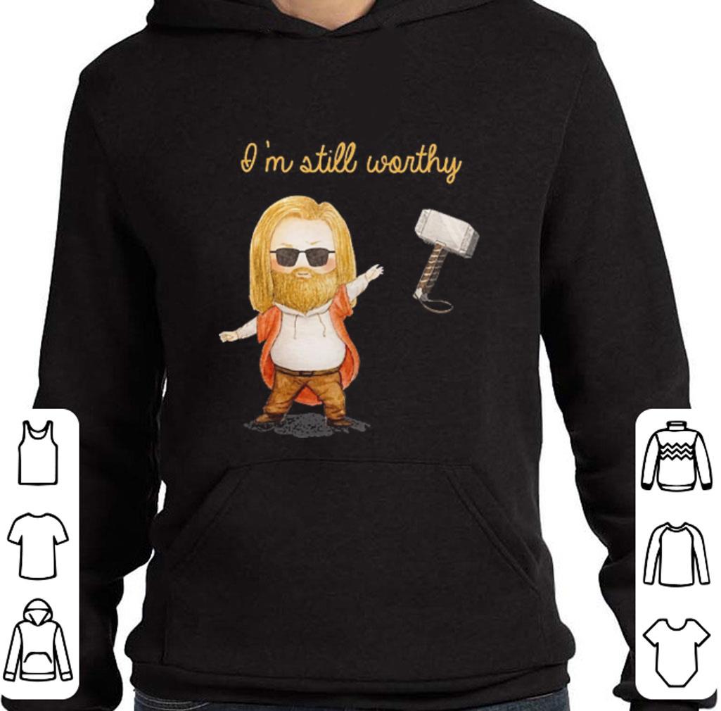 Pretty Mjolnir Thor fat i'm still worthy shirt