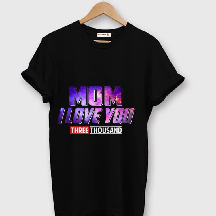 The best Mom I Love You 3000 Mother's Day Galaxy shirt