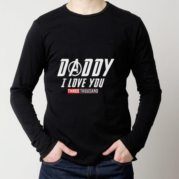 Awesome Daddy I love you three thousand shirt