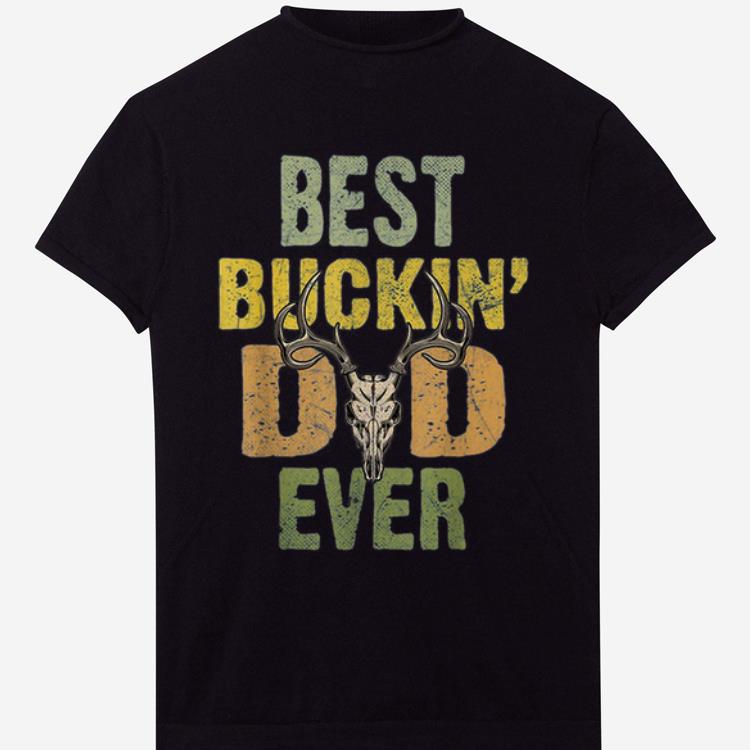 Best Buckin Dad Ever Hunting shirt