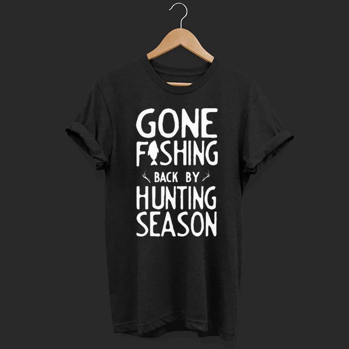 Gone Fishing Back Buy Hunting Season shirt