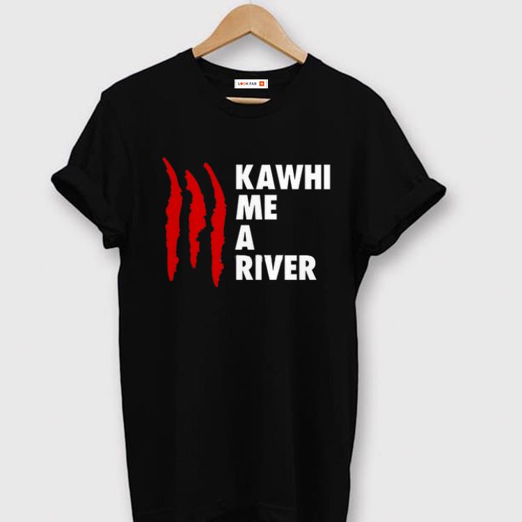 Kawhi Me A River Raptors Claws NBA Player shirt