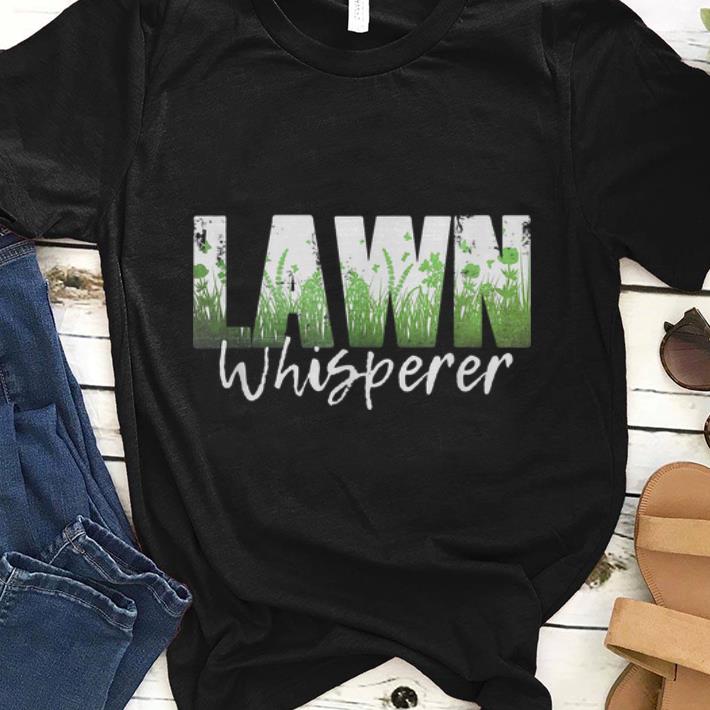 Nice LAWN WHISPERER Funny Landscaper Gardener Fathers Day Gift Shirt
