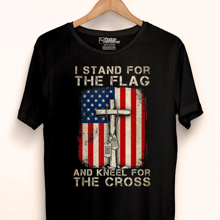 Official I Stand For The Flag I Kneel For The Cross 4th Of July shirt